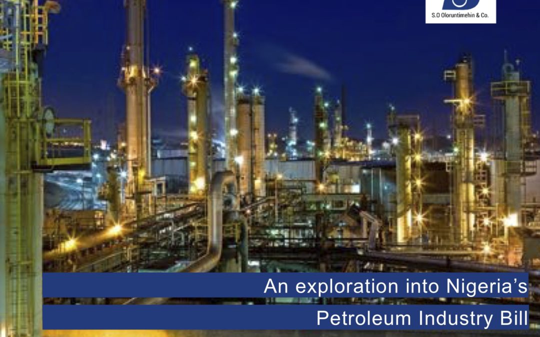 An exploration into Nigeria’s Petroleum Industry Bill